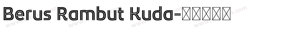 Berus Rambut Kuda字体转换